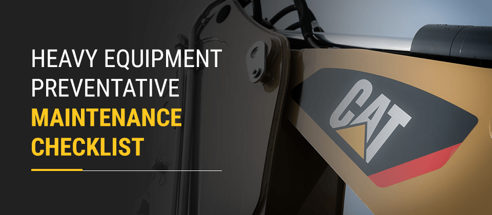 Heavy Equipment Preventative Maintenance Checklist