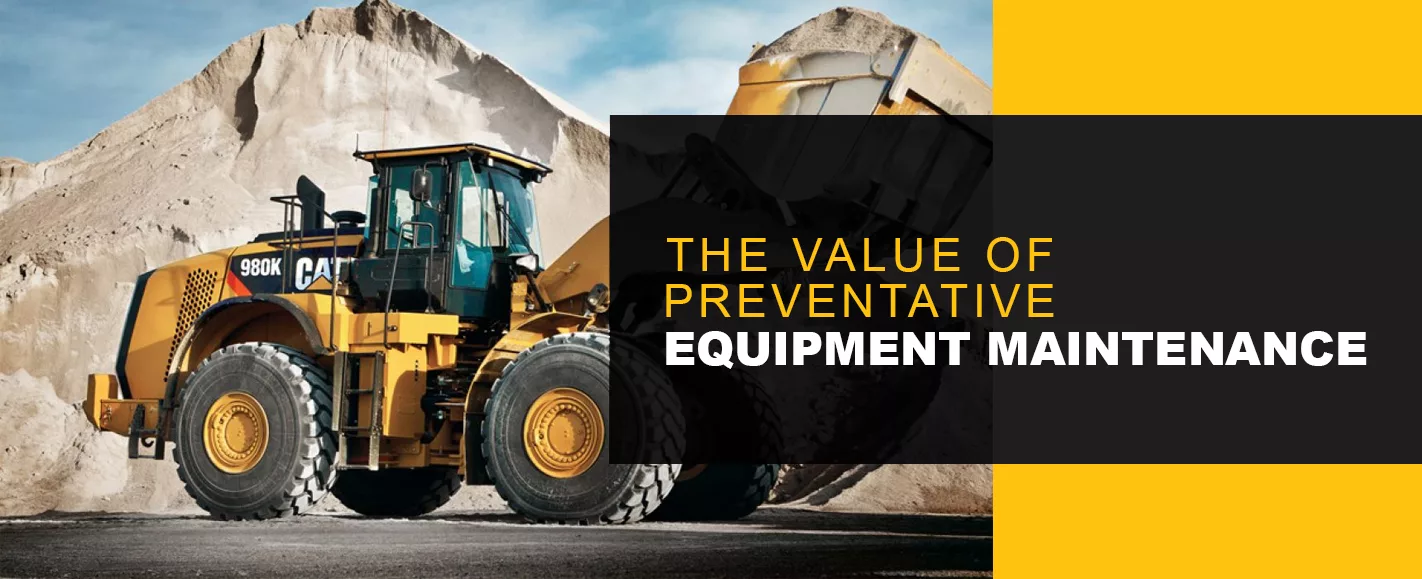 The Value of Preventative Equipment Maintenance